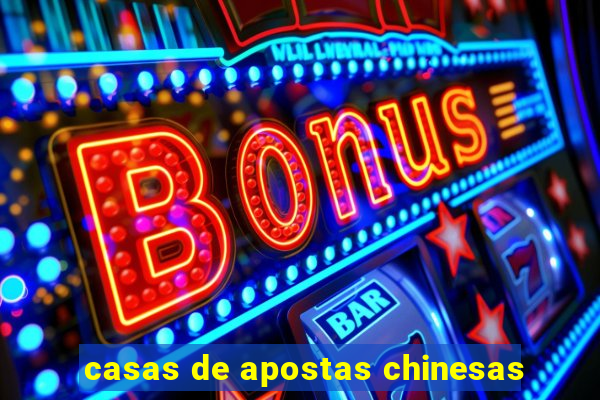 casas de apostas chinesas